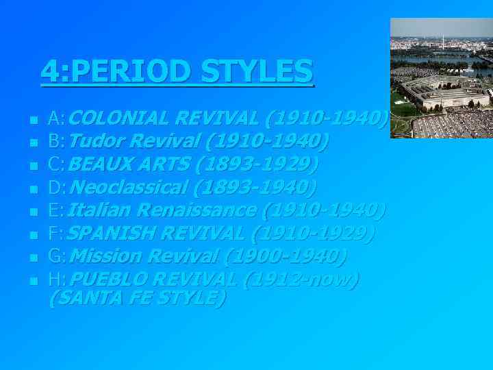 4: PERIOD STYLES n n n n A: COLONIAL REVIVAL (1910 -1940) B: Tudor