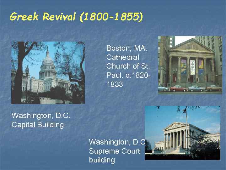 Greek Revival (1800 -1855) Boston, MA. Cathedral Church of St. Paul. c. 18201833 Washington,