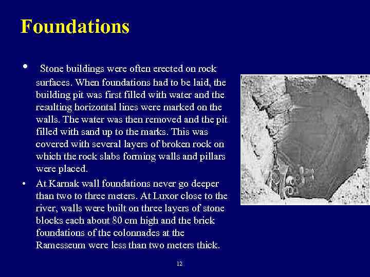 Foundations • Stone buildings were often erected on rock surfaces. When foundations had to