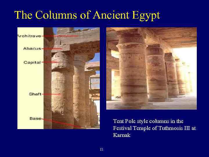  The Columns of Ancient Egypt Tent Pole style columns in the Festival Temple