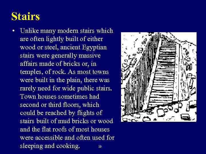 Stairs • Unlike many modern stairs which are often lightly built of either wood