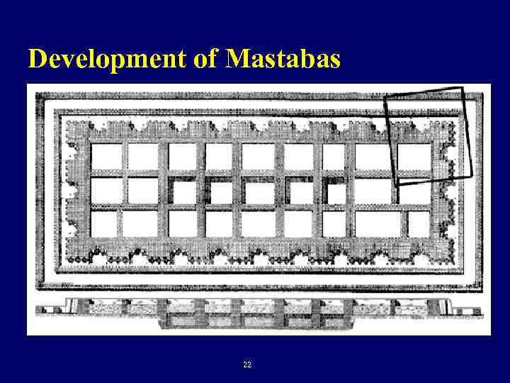 Development of Mastabas 22 