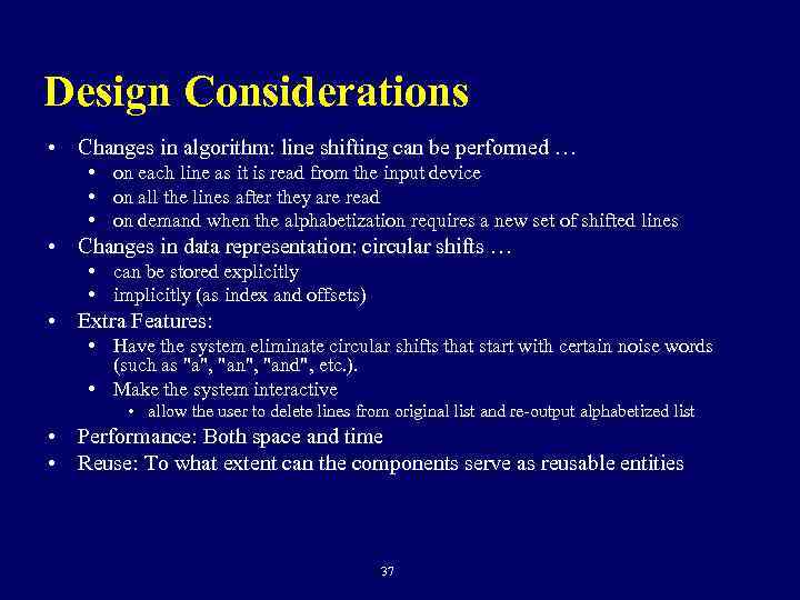 Design Considerations • Changes in algorithm: line shifting can be performed … • on