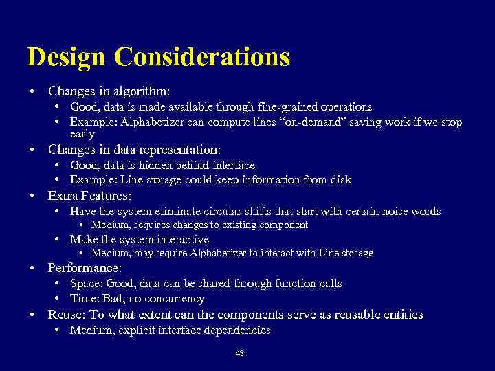 Design Considerations • Changes in algorithm: • Good, data is made available through fine-grained