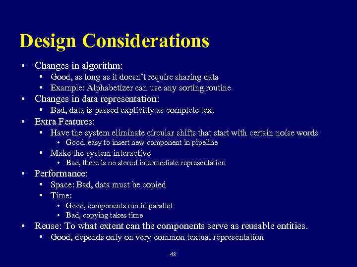 Design Considerations • Changes in algorithm: • Good, as long as it doesn’t require