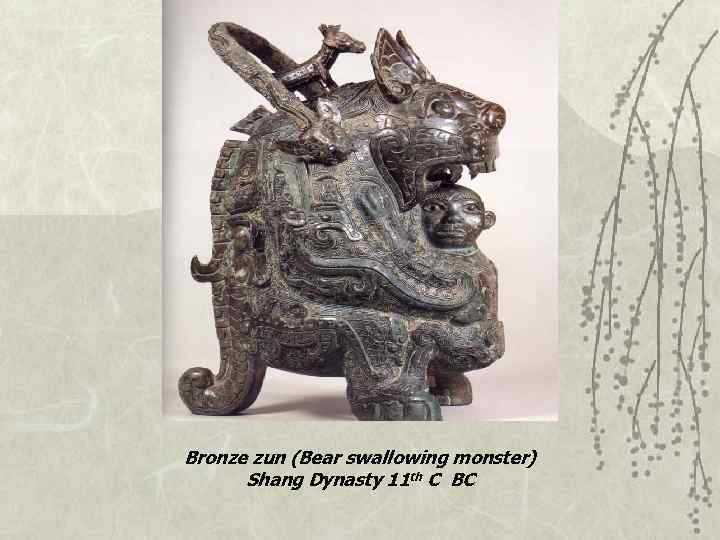 Bronze zun (Bear swallowing monster) Shang Dynasty 11 th C BC 