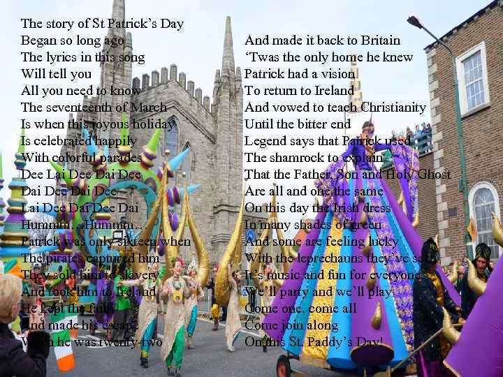 The story of St Patrick’s Day Began so long ago The lyrics in this