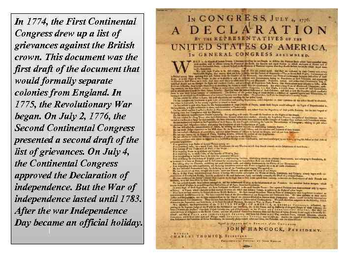 In 1774, the First Continental Congress drew up a list of grievances against the