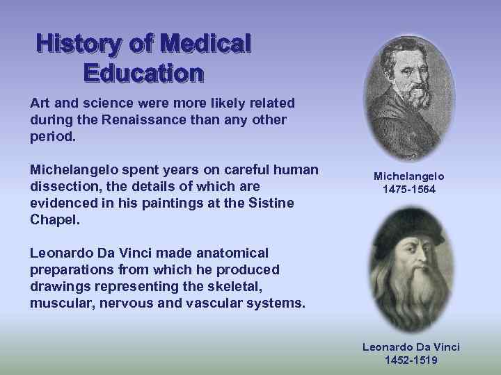 History of Medical Education Art and science were more likely related during the Renaissance