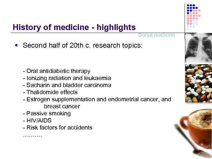 History of medicine - highlights Social medicine § Second half of 20 th c.