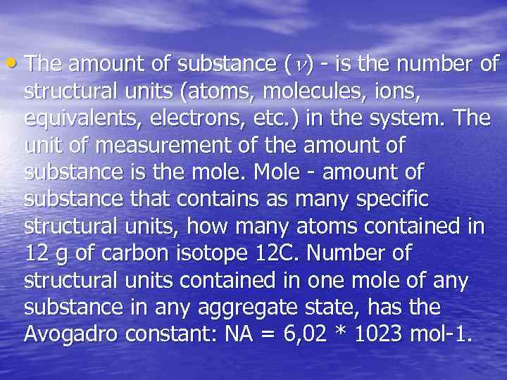  • The amount of substance ( ) - is the number of structural