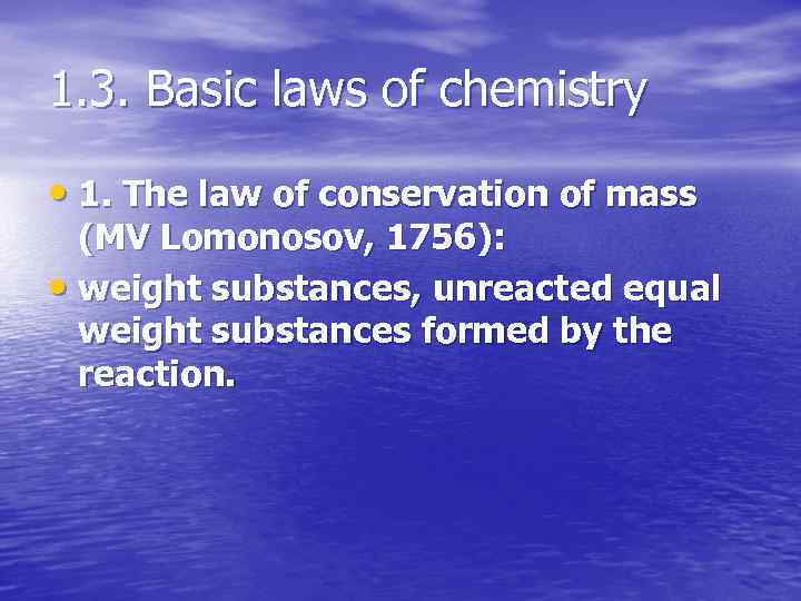 1. 3. Basic laws of chemistry • 1. The law of conservation of mass