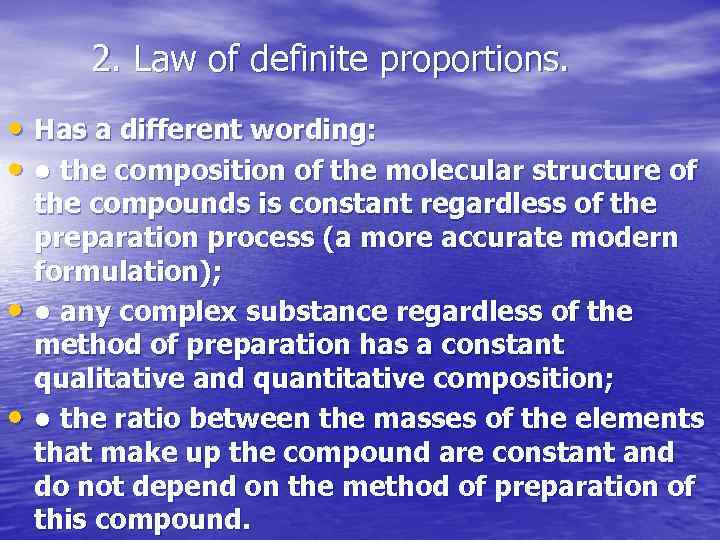 2. Law of definite proportions. • Has a different wording: • • the composition