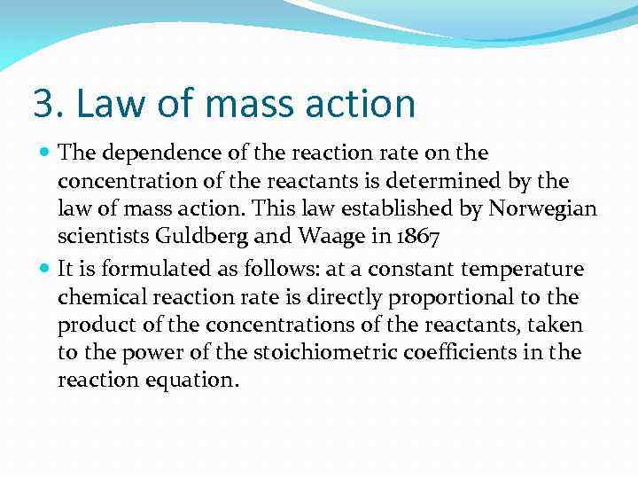 3. Law of mass action The dependence of the reaction rate on the concentration