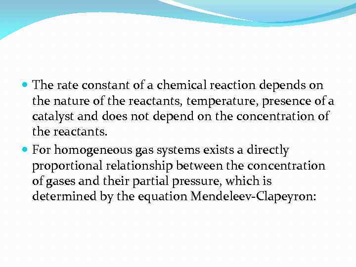  The rate constant of a chemical reaction depends on the nature of the