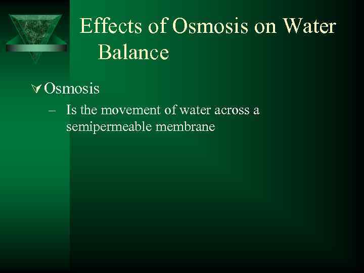 Effects of Osmosis on Water Balance Ú Osmosis – Is the movement of water