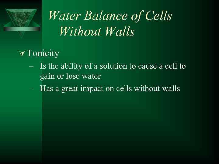 Water Balance of Cells Without Walls Ú Tonicity – Is the ability of a
