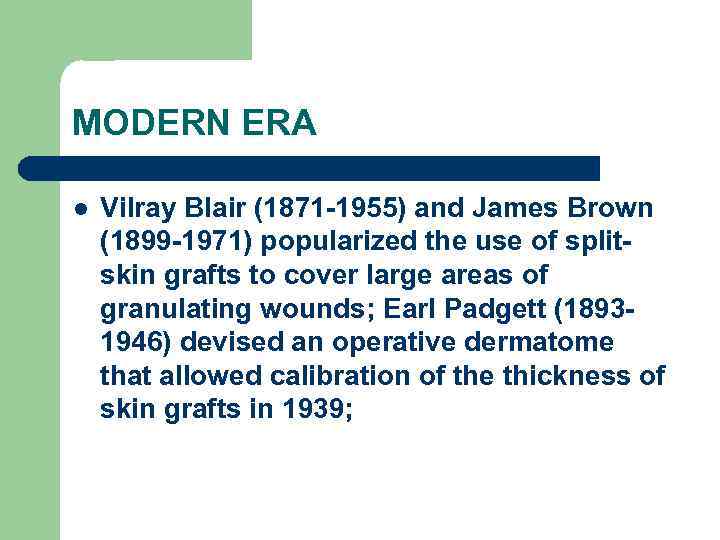 MODERN ERA l Vilray Blair (1871 -1955) and James Brown (1899 -1971) popularized the