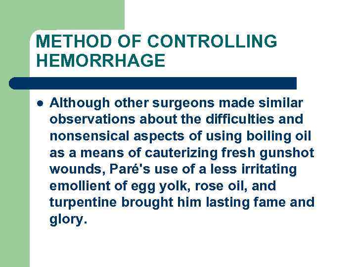 METHOD OF CONTROLLING HEMORRHAGE l Although other surgeons made similar observations about the difficulties