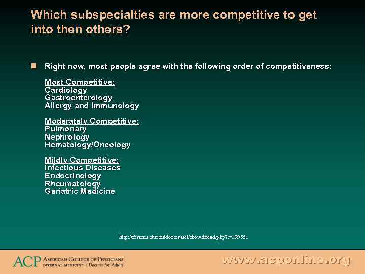 Which subspecialties are more competitive to get into then others? n Right now, most