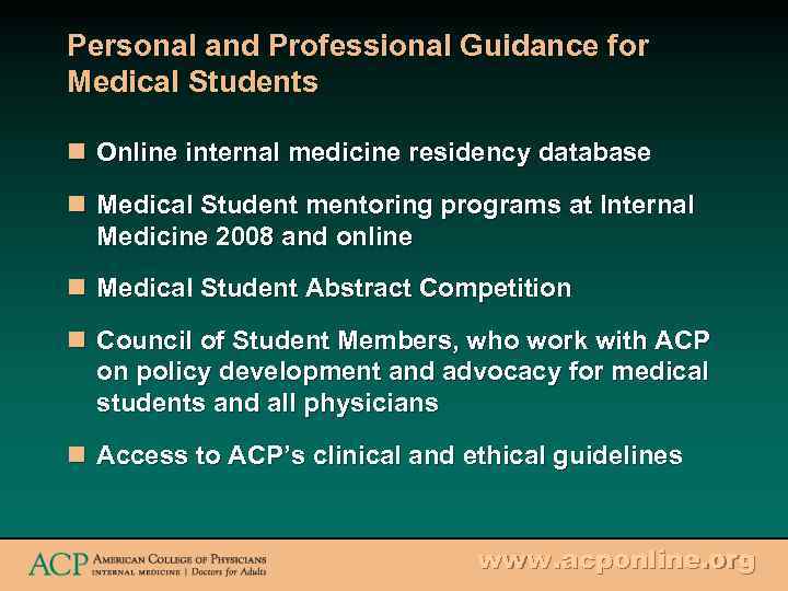 Personal and Professional Guidance for Medical Students n Online internal medicine residency database n