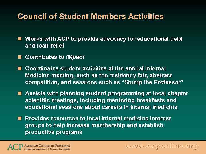 Council of Student Members Activities n Works with ACP to provide advocacy for educational