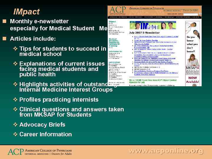 IMpact n Monthly e-newsletter especially for Medical Student Members n Articles include: v Tips