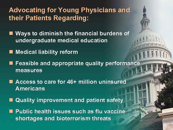 Advocating for Young Physicians and their Patients Regarding: n Ways to diminish the financial