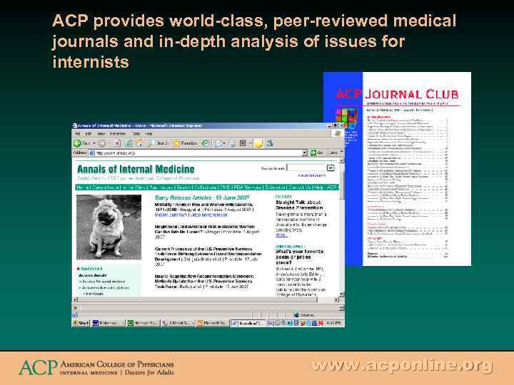 ACP provides world-class, peer-reviewed medical journals and in-depth analysis of issues for internists www.