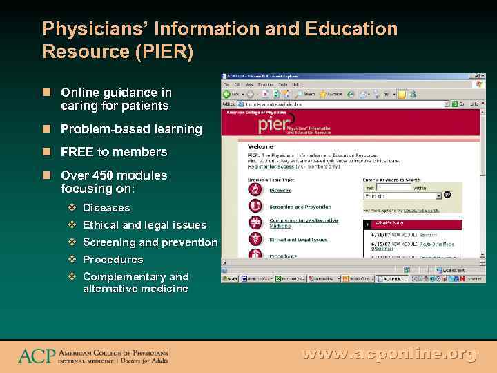 Physicians’ Information and Education Resource (PIER) n Online guidance in caring for patients n