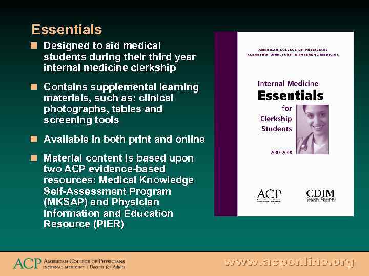 Essentials n Designed to aid medical students during their third year internal medicine clerkship