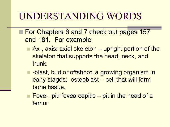 UNDERSTANDING WORDS n For Chapters 6 and 7 check out pages 157 and 181.