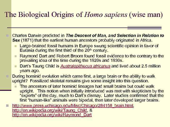 The Biological Origins of Homo sapiens (wise man) n Charles Darwin predicted in The