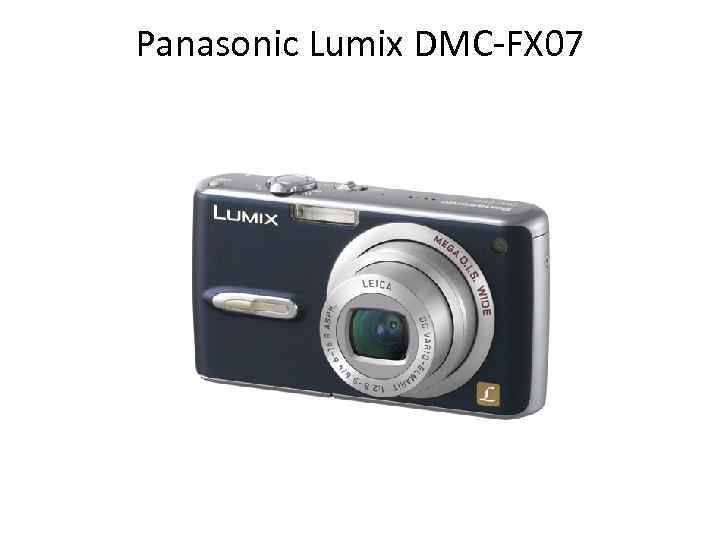 Panasonic Lumix DMC-FX 07 