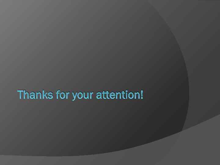 Thanks for your attention! 