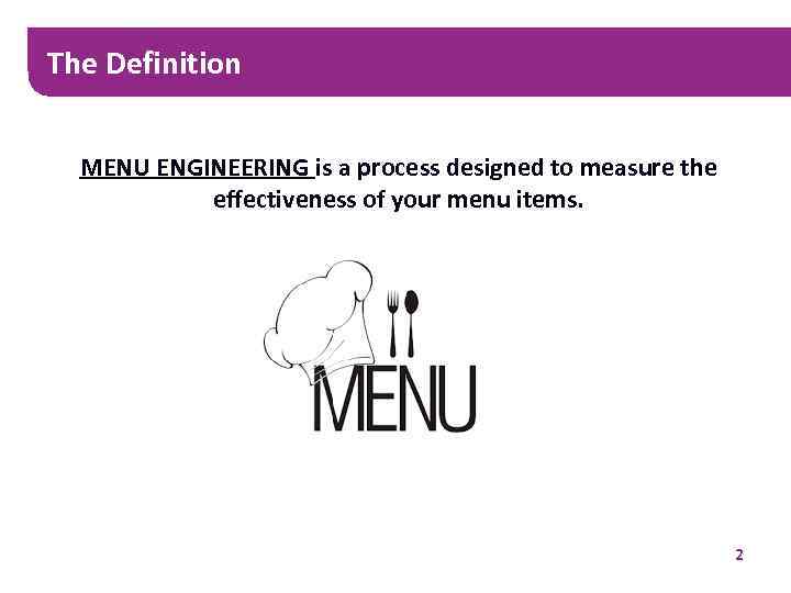 The Definition MENU ENGINEERING is a process designed to measure the effectiveness of your