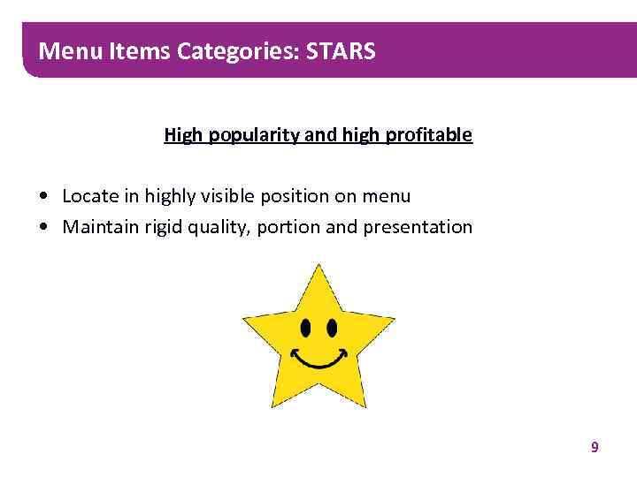 Menu Items Categories: STARS High popularity and high profitable • Locate in highly visible