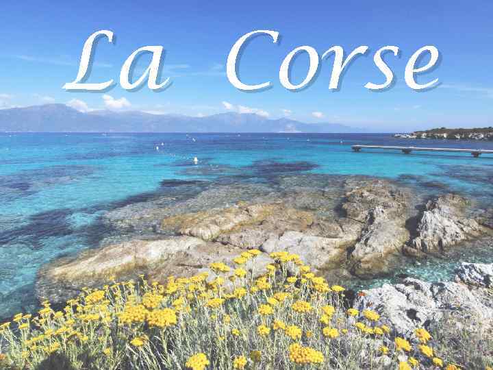 La Corse 