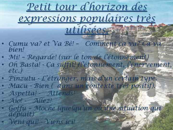 Petit tour d’horizon des expressions populaires très utilisées. • Cumu va? et Va Bè!