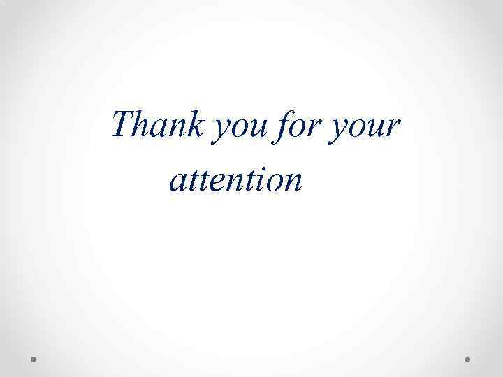 Thank you for your attention 