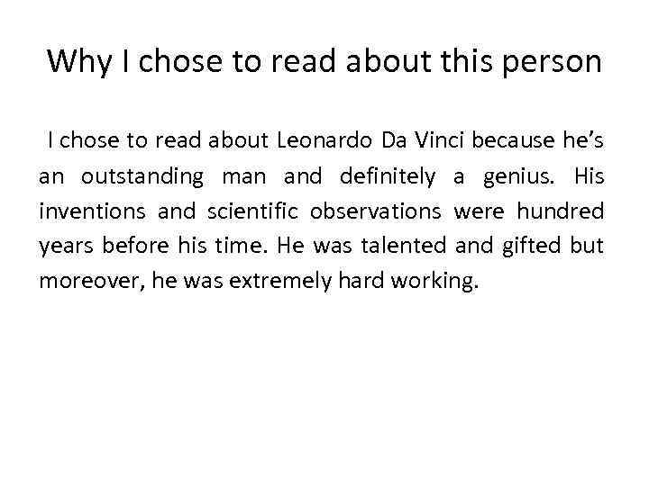 Why I chose to read about this person I chose to read about Leonardo