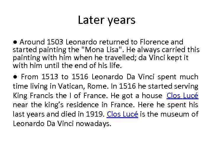 Later years ● Around 1503 Leonardo returned to Florence and started painting the 