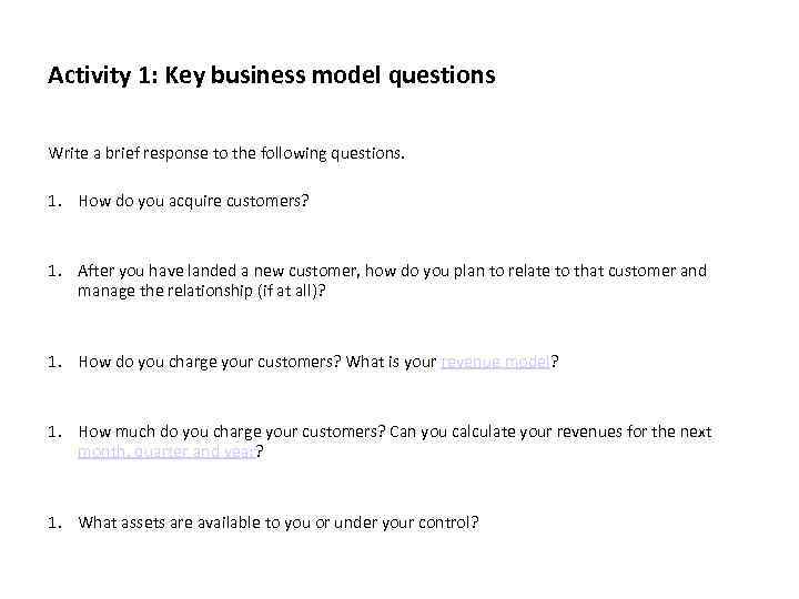 Activity 1: Key business model questions Write a brief response to the following questions.