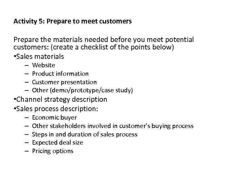 Activity 5: Prepare to meet customers Prepare the materials needed before you meet potential