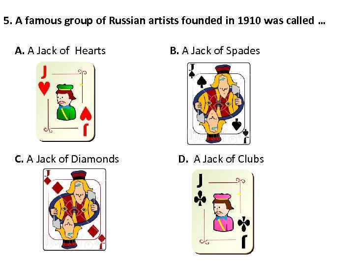 5. A famous group of Russian artists founded in 1910 was called … A.