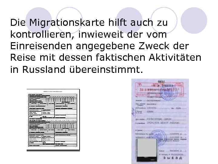 Die Migrationskarte hilft auch zu kontrollieren, inwieweit der vom Einreisenden angegebene Zweck der Reise