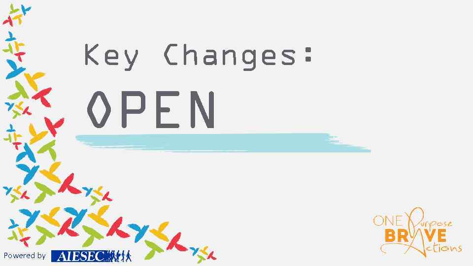Key Changes: OPEN Powered by 