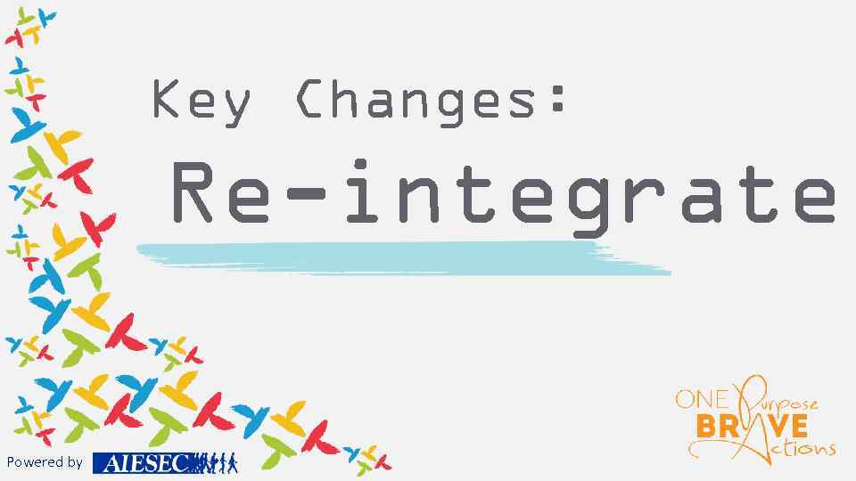 Key Changes: Re-integrate Powered by 