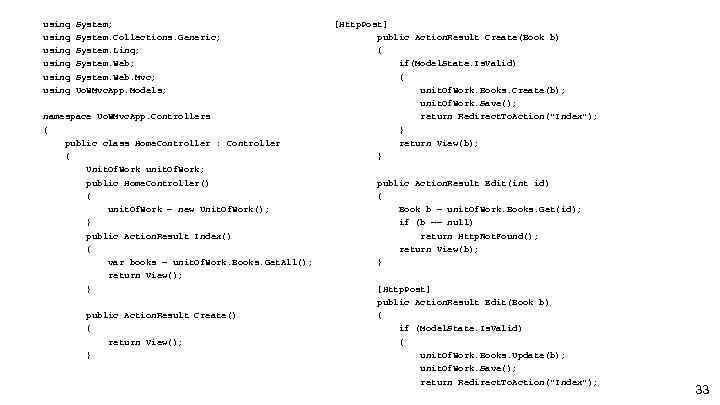 using using System; System. Collections. Generic; System. Linq; System. Web. Mvc; Uo. WMvc. App.