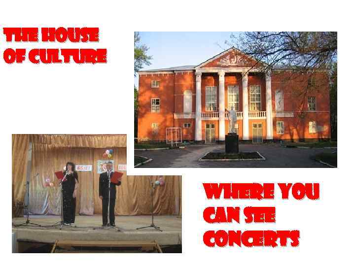 The house of culture where you can see concerts 